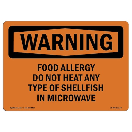 Signmission OSHA Sign, Food Allergy Do Not Heat Any Type Of Shellfish, 14in X 10in Alum, 10" W, 14" L, Landscape OS-WS-A-1014-L-12148